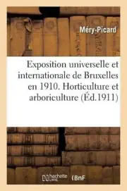 Exposition Universelle Et Internationale de Bruxelles En 1910. Groupe VIII. Hort