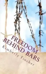 Freedom Behind Bars: Testimonies of Faith by Kimberly Bethann Fincher (English)