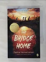 THE BRIDGE HOME_VENKATRAMAN, PADMA【T1／原文小說_C8Y】書寶二手書