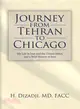 Journey from Tehran to Chicago ─ My Life in Iran and the United States, and a Brief History of Iran