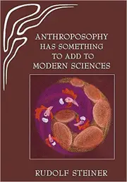 Anthroposophy Has Something to Add to Modern Sciences