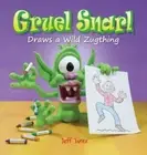 Jeff Jantz Gruel Snarl Draws a Wild Zugthing (Hardback)