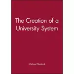 THE CREATION OF A UNIVERSITY SYSTEM