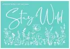 NEW “STAY WILD” Chalk Couture Chalk Transfer Stencil Size A 4.5”x6.5”