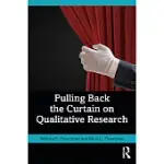 PULLING BACK THE CURTAIN ON QUALITATIVE RESEARCH