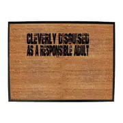Cleverly Disguised As A Responsible Adult - Funny Novelty Doormat Man Cave Floor mat