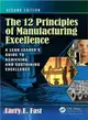 The 12 Principles of Manufacturing Excellence ― A Lean Leader's Guide to Achieving and Sustaining Excellence, Second Edition