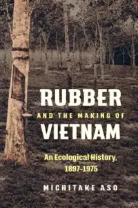 在飛比找博客來優惠-Rubber and the Making of Vietn