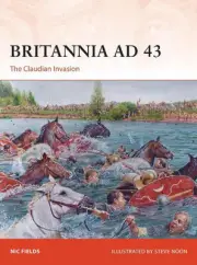 Britannia AD 43: The Claudian Invasion by Nic Fields (English) Paperback Book