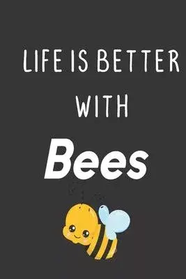 Life Is Better With Bees: Bee Notebook For Apiarists and Enthusiasts