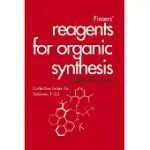 FIESERS’ REAGENTS FOR ORGANIC SYNTHESIS, INDEX FOR VOLUMES 1-22: COLLECTIVE INDEX