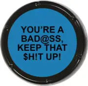 You're a Bad@ss, Keep Up Sound Button Joke Gag Gift Funny Talking Prank Novelty