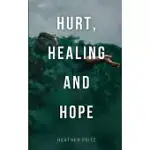 HURT, HEALING, AND HOPE