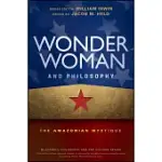 WONDER WOMAN AND PHILOSOPHY: THE AMAZONIAN MYSTIQUE