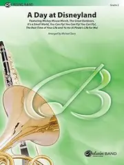 A Day at Disneyland: Featuring: Mickey Mouse March / The Great Outdoors / It's a Small World / You Can Fly! You Can Fly! You Can Fly! / The Best Time ... Life for Me), Conductor Score & Parts
