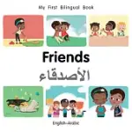 MY FIRST BILINGUAL BOOK-FRIENDS (ENGLISH-ARABIC)