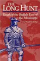 The Long Hunt ─ Death of the Buffalo East of the Mississippi