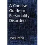 A CONCISE GUIDE TO PERSONALITY DISORDERS