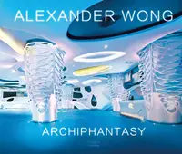 在飛比找誠品線上優惠-Alexander Wong: Archiphantasy