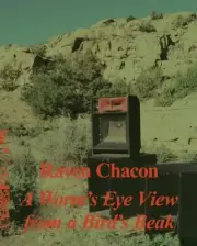 Raven Chacon: A Worm’s Eye View From a Bird’s Beak by Alison Coplan [Hardback]