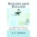 BULLIES AND BULLIED: A QUICK HELP BOOK FOR KIDS
