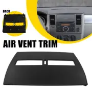 For 2007-2012 Nissan Front Versa Upper Top Center Dash Air Trim Vent Bezel Cover