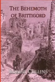 Collins - Behemoth of Brittigord - New paperback or softback - N555z
