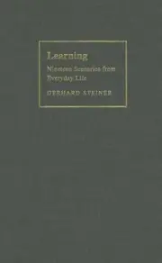 Learning: Nineteen Scenarios from Everyday Life by Gerhard Steiner (English) Har