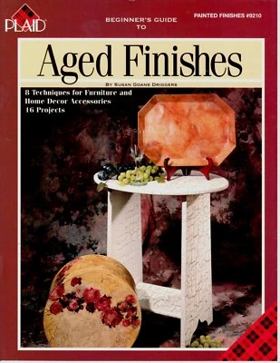 Beginner's Guide to Aged Finishes Furniture Refinishing Painting Craft Book
