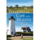 Walking the Cape and Islands: A Comprehensive Guide to the Walking and Hiking Trails of Cape Cod, Martha’’s Vineyard, and Nantucket