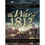 THE WAR OF 1812: A GUIDE TO BATTLEFIELDS AND HISTORIC SITES