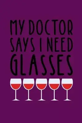 My Doctor Says I Need Glasses: Coworking Gifts for Wine Lovers - Wine for Normal People
