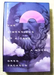 BRAND NEW: The Dimensions of a Cave: A Novel by Greg Jackson - Hardcover Book