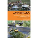 AMPHIBIANS OF EUROPE, NORTH AFRICA AND THE MIDDLE EAST(平裝)