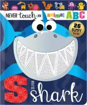 Never Touch an Animal Abc: S Is for Shark (Board Book)