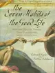 The Seven Habits of the Good Life ─ How the Biblical Virtues Free Us from the Seven Deadly Sins