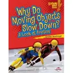 WHY DO MOVING OBJECTS SLOW DOWN?: A LOOK AT FRICTION