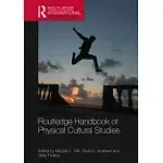 ROUTLEDGE HANDBOOK OF PHYSICAL CULTURAL STUDIES