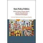 NON-POLICY POLITICS: RICHER VOTERS, POORER VOTERS, AND THE DIVERSIFICATION OF ELECTORAL STRATEGIES