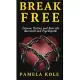 Break Free From The Narcissist and Psychopath: Escape Toxic Relationships and Emotional Manipulation