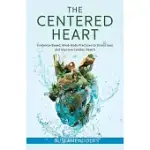 THE CENTERED HEART: EVIDENCE-BASED, MIND-BODY PRACTICES TO STRESS LESS AND IMPROVE CARDIAC HEALTH