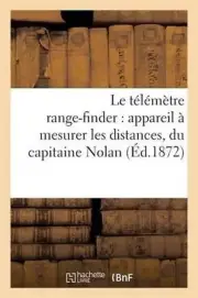 Le Tlmtre Range-Finder: Appareil Mesurer Les Distances, Du Capitaine Nolan: Appa