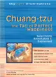 Chuang-tzu: The Tao of Perfect Happiness--Annotated & Explained