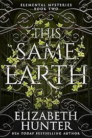 This Same Earth: An Elemental Vampire Fantasy Novel (Elemental Mysteries Book 2)