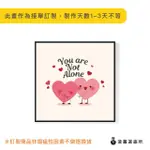 【菠蘿選畫所】YOU ARE NOT ALONE-60X60CM(情人節掛畫/情人節禮物/送禮佈置)