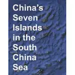CHINA’’S SEVEN ISLANDS IN THE SOUTH CHINA SEA: A STUDY IN REEF RECLAMATION
