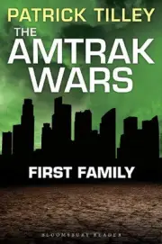 The Amtrak Wars: First Family: The Talisman Prophecies Part 2 by Patrick Tilley