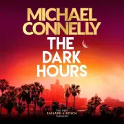 The Dark Hours: The gripping Ballard & Bosch Thriller by Michael Connelly Compac