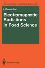Electromagnetic Radiations in Food Science by Ionel Rosenthal (English) Paperbac