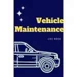 VEHICLE MAINTENANCE LOG BOOK: CAR LOG BOOK. AUTO LOG BOOK. REPAIR LOG BOOK JOURNAL. VEHICLE SERVICE RECORD BOOK. REPAIRS JOURNALS FOR CARS, MOTORCYC